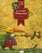 Couverture du livre « Il n'est jamais trop tôt pour cuisiner avec art ; la cuisine française » de Francoise Fontalbe et Francois Peltier et Yohan Benard aux éditions Le Sablier