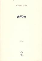 Couverture du livre « Affûts » de Charles Juliet aux éditions P.o.l