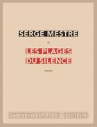 Couverture du livre « Les plages du silence » de Serge Mestre aux éditions Sabine Wespieser