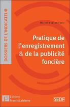 Couverture du livre « Pratique de l'enregistrement et de la publicité foncière » de Muriel Suquet-Cozic aux éditions Lefebvre