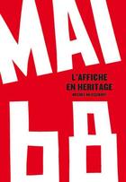 Couverture du livre « Mai 68 ; l'affiche en héritage » de Michel Wlassikoff aux éditions Alternatives