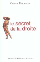 Couverture du livre « Le secret de la droite » de Claude Reichman aux éditions Francois-xavier De Guibert