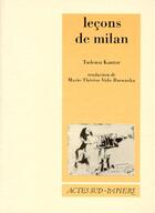 Couverture du livre « Leçons de Milan ; » de Tadeusz Kantor aux éditions Actes Sud