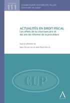 Couverture du livre « Actualités en droit fiscal ; les effets de la crise bancaire et dix ans de réforme de la procédure » de Bourgeois M. B-P. aux éditions Anthemis