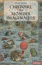 Couverture du livre « L'histoire des mondes imaginaires » de Udiany Michel aux éditions Jourdan
