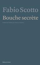 Couverture du livre « Bouche secrète » de Fabio Scotto aux éditions Éditions Du Noroît