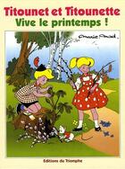 Couverture du livre « Titounet et Titounette Tome 1 : vive le printemps ! » de Marie-Mad. aux éditions Triomphe