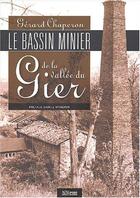 Couverture du livre « Bassin minier de la vallée du gier » de Gerard Chaperon aux éditions Actes Graphiques