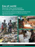 Couverture du livre « Eau et santé : Réconcilier l'eau, l'assainissement et la santé par l'approche ÉCOSANTÉ » de Ngnikam Emmanuel aux éditions Utbm