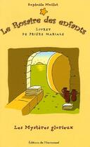 Couverture du livre « Le rosaire des enfants ; livret de prière mariale » de Raphaele Maillet aux éditions Emmanuel