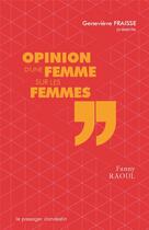 Couverture du livre « Opinion d'une femme sur les femmes » de Fanny Raoul aux éditions Le Passager Clandestin