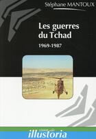 Couverture du livre « Les guerres du Tchad ; 1969-1987 » de Stephane Mantoux aux éditions Les Editions Maison