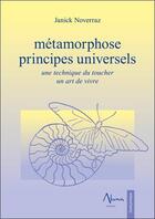 Couverture du livre « Métamorphose : principes universels ; une technique du toucher, un art de vivre » de Janick Noverraz aux éditions Aluna