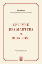 Couverture du livre « Le livre des martyrs de John Foxe » de John Fox aux éditions Publications Chretiennes