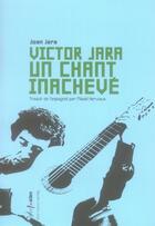 Couverture du livre « Victor Jara, un chant inachevé » de Jara Joan aux éditions Aden Belgique