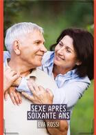 Couverture du livre « Sexe Après Soixante Ans : Conte Érotique Interdit de Sexe Hard Français » de Rossi Eva aux éditions Tredition