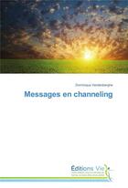 Couverture du livre « Messages en channeling » de Vandenberghe-D aux éditions Vie