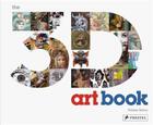 Couverture du livre « The 3d art book » de Eaton Tristan aux éditions Prestel