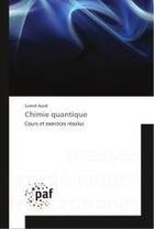 Couverture du livre « Chimie quantique » de Ayadi Sameh aux éditions Presses Academiques Francophones