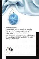 Couverture du livre « Les ONGs et leur role dans la lutte contre la pauvrete au Burundi : Cas de l'Oeuvre humanitaire pour la Protection et le developpement de l'enfant en difficulte (OPDe) » de Joël Djanda aux éditions Editions Universitaires Europeennes