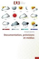 Couverture du livre « Documentation, previsions et medias » de Depreitere C. aux éditions Editions Universitaires Europeennes