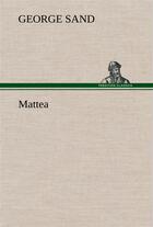 Couverture du livre « Mattea » de George Sand aux éditions Tredition