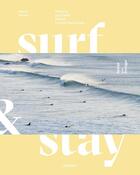 Couverture du livre « Surf & stay ; where to surf, sleep and eat : a visual travel guide » de Veerle Helsen aux éditions Lannoo