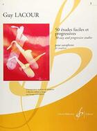 Couverture du livre « 50 études faciles et progressives pour saxophone Tome 1 » de Guy Lacour aux éditions Gerard Billaudot