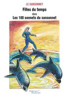 Couverture du livre « Filles du temps dans les 100 sonnets du sansonnet » de Le Sansonnet aux éditions Baudelaire