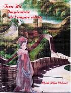Couverture du livre « Tseu Hi, impératrice de l'empire céleste » de Chak Riya Chhuor aux éditions Librinova