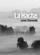 Couverture du livre « La hache » de Lowe Thornvald aux éditions Librinova