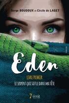 Couverture du livre « Eden t.1 ; le serpent qui siffle dans ma tête » de Serge Boudoux et Cecile De Laget aux éditions 7 Ecrit
