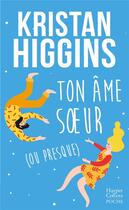 Couverture du livre « Ton âme soeur (ou presque) » de Kristan Higgins aux éditions Harpercollins