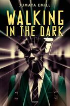 Couverture du livre « Walking in the dark » de Jumata Emill aux éditions Bayard Jeunesse