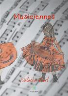 Couverture du livre « Musiciennes » de Natacha Karl aux éditions Le Lys Bleu