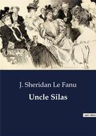 Couverture du livre « Uncle silas » de Le Fanu J. Sheridan aux éditions Culturea