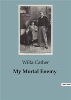 Couverture du livre « My Mortal Enemy » de Willa Cather aux éditions Culturea