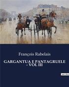 Couverture du livre « GARGANTUA E PANTAGRUELE - VOL III » de Francois Rabelais aux éditions Culturea