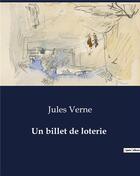 Couverture du livre « Un billet de loterie » de Jules Verne aux éditions Culturea