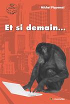 Couverture du livre « Et si demain... » de Michel Piquemal aux éditions Le Muscadier