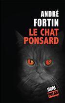 Couverture du livre « Le chat Ponsard » de Andre Fortin aux éditions Jigal