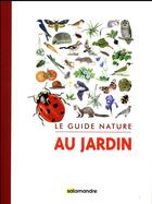 Couverture du livre « Le guide nature au jardin » de  aux éditions Editions De La Salamandre