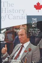 Couverture du livre « The Last Act: Pierre Trudeau » de Graham Ron aux éditions Penguin Group Us