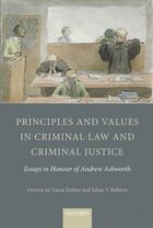 Couverture du livre « Principles and Values in Criminal Law and Criminal Justice: Essays in » de Lucia Zedner aux éditions Oup Oxford