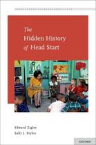 Couverture du livre « The Hidden History of Head Start » de Styfco Sally J aux éditions Oxford University Press Usa