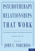 Couverture du livre « Psychotherapy Relationships That Work: Evidence-Based Responsiveness » de John C Norcross aux éditions Editions Racine