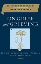 Couverture du livre « On Grief and Grieving » de David Kessler aux éditions Scribner