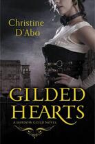 Couverture du livre « Gilded Hearts » de D'Abo Christine aux éditions Grand Central Publishing
