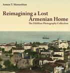 Couverture du livre « Reimagining a lost armenian home : the Dildilian photography collection » de Armen T. Marsooblan aux éditions Tauris