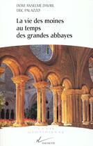 Couverture du livre « La Vie Des Moines Au Temps Des Grandes Abbayes » de Davril-A+Palazzo-E aux éditions Hachette Litteratures